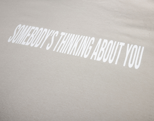 Somebody's Thinking About You Tee