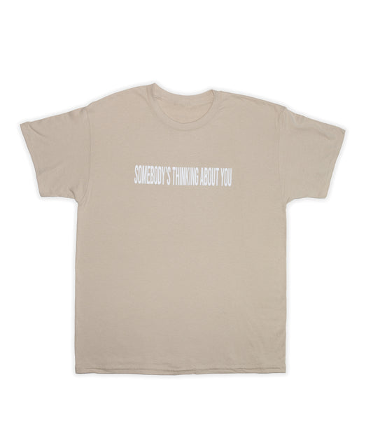 Somebody's Thinking About You Tee